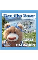 Tor the Bear Takes a Daycation