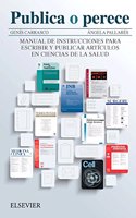 Publica o perece: Manual de instrucciones para escribir y publicar articulos en Ciencias de la Salud