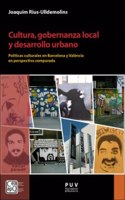 Cultura, gobernanza local y desarrollo urbano: Politicas culturales en Barcelona y Valencia en perspectiva comparada