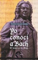 Yo conoci a Bach