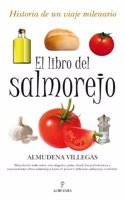 El libro del salmorejo: Historia de un viaje milenario (Gastronomia) (Spanish Edition)