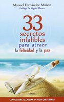 33 secretos infalibles para atraer la felicidad y la paz