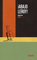 Â¡ABAJO LEROY!