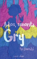 Adios, senorita Gry