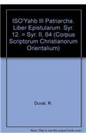 Iso'yahb Ill Patriarcha. Liber Epistularum. Syr. 12. = Syr. II, 64: (syr. II, 64), V.