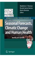 Seasonal Forecasts, Climatic Change and Human Health