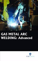 Gas Metal ARC Welding : Advanced (Book with Dvd) (Workbook Included)