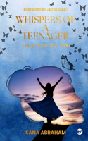 Whispers Of A Teenager: Collection of Short Poems