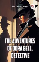 Adventures Of Dora Bell, Detective