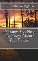 40 Things You Need To Know About Your Future