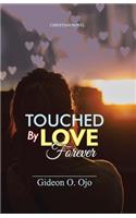 Touched by Love Forever