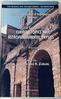 Current Topics In Astrofundamental Physics - 1st Course In The International School Of Astrophysics 