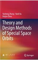 Theory and Design Methods of Special Space Orbits