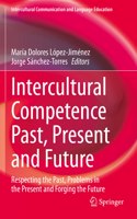 Intercultural Competence Past, Present and Future