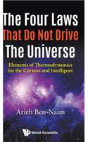 Four Laws That Do Not Drive the Universe, The: Elements of Thermodynamics for the Curious and Intelligent