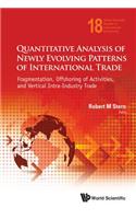 Quantitative Analysis of Newly Evolving Patterns of International Trade: Fragmentation, Offshoring of Activities, and Vertical Intra-Industry Trade