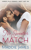No Sweeter Match: (13 A Harbor Falls Romance)