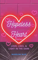 Hopeless Heart Poetry: Love, Loss, and Light in the Dark