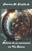 Delirios de un astronauta sin Vía Láctea