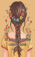 coloring book for kid and adult: Enchanted Locks: A Princess Hairstyles Coloring Book