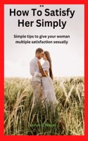 How To Satisfy Her Sexually