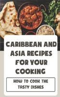 Caribbean And Asia Recipes For Your Cooking