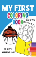 My First Coloring Book: Large print First learning and coloring Book for Ages 2-5