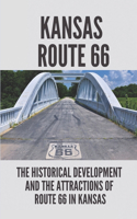 Kansas Route 66: The Historical Development And The Attractions Of Route 66 In Kansas: Map Of Historic Route 66 In Kansas