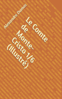 Le Comte de Monte-Cristo 1/6 (Illustré): (Le Comte de Monte-Cristo)