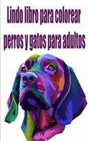 Lindo libro para colorear perros y gatos para adultos: El animal mejor amigo para amante adulto de cachorros y gatitos, 100 páginasEste libro para colorear de perros y gatos es la manera perfecta de aliv