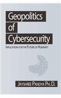 Geopolitics of Cybersecurity