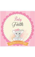 Baby Faith A Simple Book of Firsts: First Year Baby Book a Perfect Keepsake Gift for All Your Precious First Year Memories