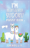 I'm Llamazing Sudoku Puzzle Book For Kids 6-9: A Brain and Thinking Puzzles For Cleaver Kids