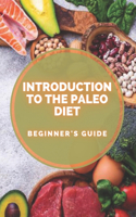 Introduction to the Paleo Diet: Beginner's guide to the origin and benefits of the PALLET DIET!