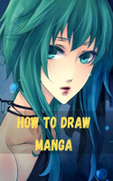 How to Draw Manga