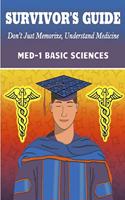 Survivors Guide to Med-1 Basic Sciences