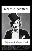 Confidence Coloring Book: Marlene Dietrich Inspired Designs For Building Self Confidence And Unleashing Imagination