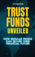 Trust Funds Unveiled