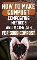 How to Make Compost