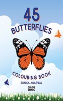 45 Butterflies Colouring Book : 45 Beautiiful Butterfly Colouring Pages | Gift for Kids and Toddlers, Ages 3-8 | Painting and Drawing Book with 45 Big Butterfly Pictures
