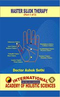 Master Sujok Therapy (Part 1 of 2) : Holistic Health for All