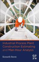 Industrial Process Plant Construction Estimating and Man-Hour Analysis