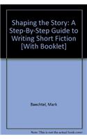 Shaping the Story: A Step-By-Step Guide to Writing Short Fiction