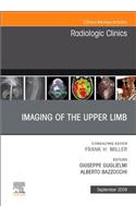 Imaging of the Upper Limb, an Issue of Radiologic Clinics of North America