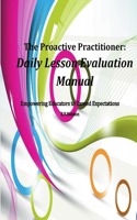 The Proactive Practitioner:Daily Lesson Evaluation Manual: Daily Lesson Evaluation Manual