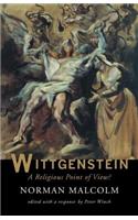 Wittgenstein: A Religious Point Of View?