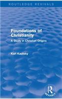 Foundations of Christianity (Routledge Revivals)