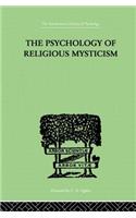 The Psychology of Religious Mysticism