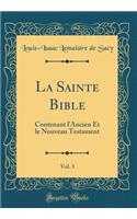 La Sainte Bible, Vol. 3: Contenant l'Ancien Et le Nouveau Testament (Classic Reprint)