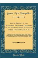 Annual Reports of the Selectmen, Treasurer, Overseers of the Poor and Board of Health of the Town of Salem, N. H: Together With the Report of the Salem Water Board, Trustees of Trust Funds, Board of Education and Trustees of the Public Library, for